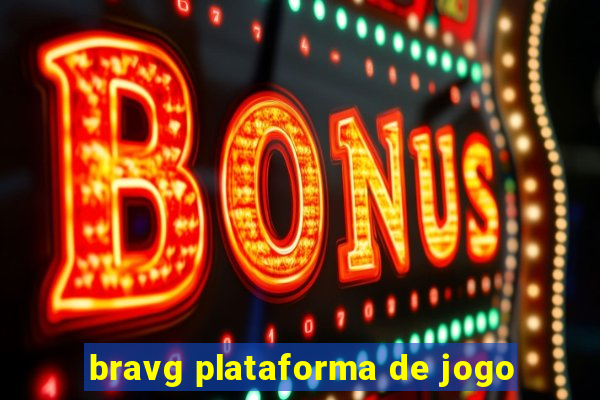 bravg plataforma de jogo